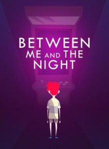Between Me And The Night - Steam Game - Buy Now at Best Price