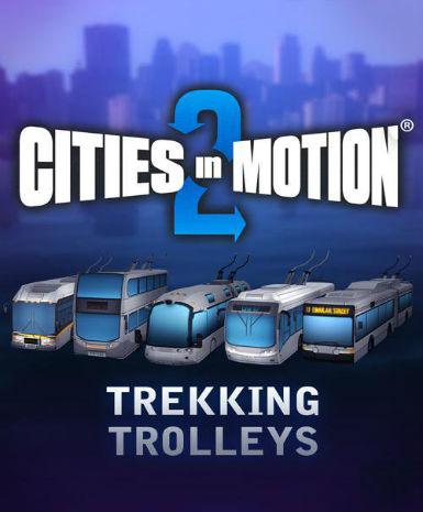 Cities in Motion 2 – Trekking Trolleys (DLC) - Steam Game - Buy Now at Best Price