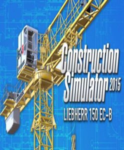 Construction Simulator 2015: Liebherr 150EC-B DLC - Steam Game - Buy Now at Best Price
