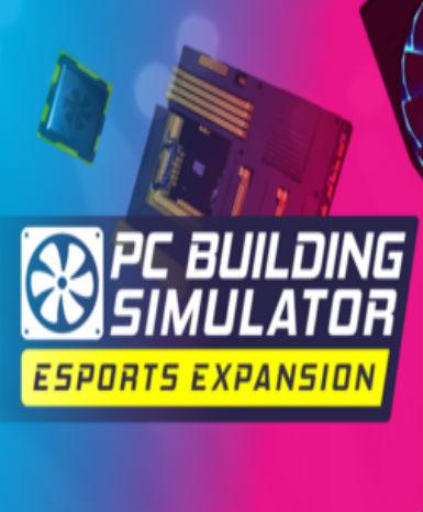 PC Building Simulator – Esports Expansion (DLC) - Steam Game - Buy Now at Best Price