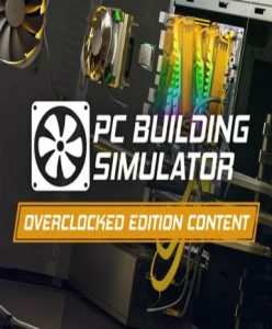PC Building Simulator – Overclocked Edition Content (DLC) - Steam Game - Buy Now at Best Price